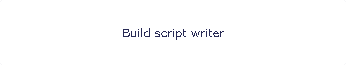 Build script writer